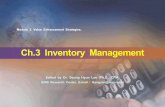 Ch.3 Inventory Management - IEMS 3/Ch.3... · Ch.3 Inventory Management Edited by Dr. Seung Hyun Lee ... Anticipated inventories are created for a special purpose, ... ￭ Accounting
