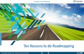 Ten Reasons to do Roadmapping - Sopheon · When used as part of a strategic planning operation, ... Interactive visualization enables decision makers to identify strategic gaps, ...