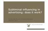 Subliminal influencing in advertising: does it work?homepages.vub.ac.be/~evdbussc/files/Presentation_ULB_2012.pdf · Subliminal influencing in advertising: does it work? ... “Drink