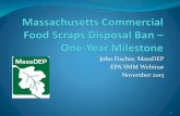 John Fischer, MassDEP EPA SMM Webinar November …   John Fischer, MassDEP John.fischer@state.ma.us 617-292-5632 26 Title Food Waste Diversion in Massachusetts Author jfischer ...