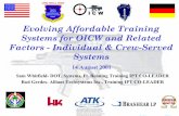 SS^gS Evolving Affordable Training Systems for OICW … 6 Training Concept Guidelines OICW Training Concept Guidelines OICW training development goals shall be to: Maximize the Soldier/systems