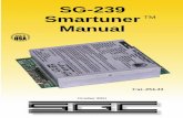 SG-239 Smartuner TM Manual Smartuner Manual October 2001 ... (7-30 MHz @ 100W), 40 feet ... An array of detector devices in the SG-239 monitor the antenna sys-tem impedance, ...
