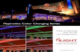 Hypnotica Color Changing Series - iLight Technologies · Hypnotica Color Changing Series. ... captivating direct view system. Designed to fit in the most discrete areas, Hypnotica