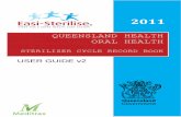 Oral health sterilizer cycle record book: user gudie v2 October 2013 Page 1 of 31 STERILIZER CYCLE RECORD BOOK USER GUIDE v2 2011 QUEENSLAND HEALTH ORAL HEALTH STERILIZER CYCLE RECORD