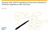 Deploy SAP ERP Foundation Extension Ready-to- … 2015 Deploy SAP ERP Foundation Extension Ready-to-Activate Appliance Blu-ray Disc