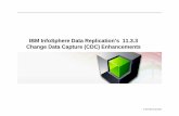 IBM InfoSphere Data Replication’s 11.3.3 Change Data ... InfoSphere Data Replication’s 11.3.3 Change Data Capture ... command-line processor ... IBM, the IBM logo, Lotus, Lotus