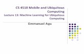 CS 4518 Mobile and Ubiquitous Computing - WPIweb.cs.wpi.edu/~emmanuel/courses/cs4518/C17/slides/lecture13.pdf · CS 4518 Mobile and Ubiquitous Computing ... solves WPI problem ...