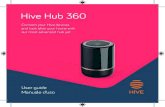 Hive Hub 360 - hivefaqimages.s3.amazonaws.com€¦ · Setting up your Hive Hub 360: 1 Connect your Hive Hub 360 • For your Hive Hub 360 to work at its best you should avoid placing