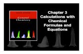 Chapter 3 Calculations with Chemical Formulas and …ramonhernandezacademicresources.weebly.com/uploads/6/0/0/...Determining Chemical Formulas 3. Mass Percentages from the Formula