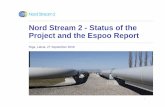 Nord Stream 2 - Status of the Project and the Espoo …€¢ Nord Stream 2 will benefit from the extensive experience gained with the planning, construction and operation of the Nord