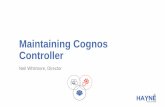 Maintaining Cognos Controller - HAYNE Solutionshayne.co/.../04/Spotlight2017_Maintaining-Controller_Neil-Whitmore.pdf• It is important to all customers that IBM Cognos Controller