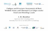 Fatigue and Fracture Mechanics Assessment of Butt Welded ...m120.emship.eu/Documents/MasterThesis/2016/JD_Benther.pdf · Welded Joints and Thermal Cut Edges ... (2015): “Allowance