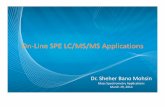 On Line SPE LC/MS/MS Applications - Agilent · On‐Line SPE LC/MS/MS Applications ... system produces results ... very similar to the Oasis HLB SPE cartridge, which is specified