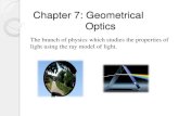 Chapter 7: Geometrical Optics - YSL Physicsyslphysics.weebly.com/uploads/4/8/2/6/48261583/chapter_7__s_.pdfRefraction Thin Lens Ray Diagram f u v 1 1 1 2 r f ... Ray diagram is defined