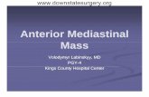 Anterior mediastinal mass ultimate.ppt - Department of ... · 49 M presents with incidental finding of mediastinal mass on ... C Partial sternal split D VATSVATS E Posterolateral