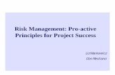 Risk Management: Pro-active Principles for Project … Management: Pro-active Principles for Project Success ... An ounce of prevention is worth a pound of cure ... Risk Management