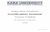 Kaba Access Control - Kaba Americas · The attached Course Catalog provides detailed outlines for each certification ... access scheduling, and ... (E-Plex 5800) Access Control Lock