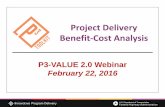 Project Delivery Benefit-Cost Analysis - fhwa.dot.gov image cannot currently be displayed. Project Delivery Benefit-Cost Analysis P3-VALUE 2.0 Webinar February 22, 2016