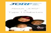 About JDRF Type 1 Diabetesjdrfkidsforacure.org/assets/resources/Kids_For_A_Cure_T1...How Does JDRF Use The Donations: JDRF’s research mission is to discover, develop and deliver