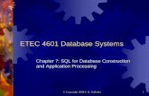 ETEC 430 Database Systems - Computer Engineering ...jgallaher/download/ETEC4601...A stored procedure is a program that is stored within the database and compiled when used. They can