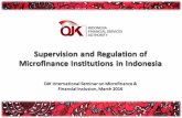 supervision & regulation nonbank MFIs by OJK. 3 Indonesia+ Financial ... • Any parties conducting activities of collecting ... form of zakat, infaq, shodaqoh, and waqaf according