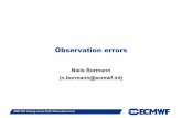 Observation errors for satellite data - ECMWF | Advancing …€¦ ·  · 2015-04-21Slide 1 Observation errors NielsBormann ... Situation-dependence of observation error Observation