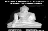Patna Dhamma Verses - Ancient Buddhist Texts Dhamma Verses Patna Dhammapada transcribed by Margaret Cone (1989) translated by Ānandajoti Bhikkhu (2017) Dr. Cone’s text has been