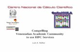 Compelling Venezuelan Academic Community to use …pages.cs.wisc.edu/~bart/US-Ven/Talks/Nunez.pdf · Compelling Venezuelan Academic Community to use HPC Services ... TRUJILLO TACHIRA