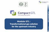 Modular GTL : Transformational gas solution for the … GTL : Transformational gas solution for the upstream industry .com e 2 While the information contained herein is believed to