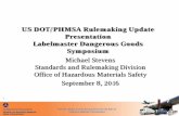 US DOT/PHMSA Rulemaking Update Presentation … · US DOT/PHMSA Rulemaking Update Presentation Labelmaster Dangerous ... and the NBIC • NPRM published December 27, 2013 ... National