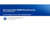 Next Generation MEMS Manufacturing - The ConFabtheconfab.com/wp...Next-Generation-MEMS-Manufacturing_final.pdf · Overview • About AMFitzgerald • Retrospective: MEMS technology