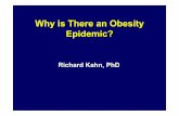 Why is There an Obesity Epidemic? - Infomed is There an Obesity Epidemic? Richard Kahn, PhD. Outline • Defining the problem • How did it happen? • What can we do about it? Outline