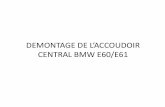 ACCOUDOIR CENTRAL BMW E60.ppt [Mode de …lebougnat.free.fr/ACCOUDOIR_CENTRAL_BMW_E60.pdf · Title: Microsoft PowerPoint - ACCOUDOIR_CENTRAL_BMW_E60.ppt [Mode de compatibilitÃ©]