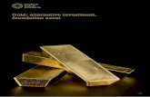 Gold: alternative investment, foundation asset · One of the tenets of portfolio theory is that, over the long run, a well balanced asset allocation increases a portfolio’s risk