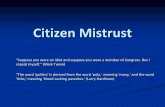 Citizen Mistrust - CLAS Usersusers.clas.ufl.edu/sccraig/6207_week14_mistrust.pdfof each group of partisans who say that government can be trusted all or most of the time. ... ordinary