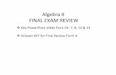 Algebra II FINAL EXAM REVIEWbrenegan.weebly.com/.../algii_final_exam_review_a.pdfAlgebra II Semester II FINAL Exam Review KEY Form A Name Period Date Answer each question and show