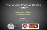 The Missing Pages of Cosmic History - Berkeley …cosmology.lbl.gov/talks/Fialkov_16.pdf · The Missing Pages of Cosmic History Anastasia Fialkov ITC Fellow, Harvard Berkeley March