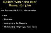 Beliefs Within the later Roman Empire - mrdemerse.com replaced Diocletian - ruled from 306 - 337 Defeated his rival Maxentius in the Battle of ... • 325 CE - Nicene Creed written