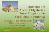 Tracking the Mysteries from Egypt to the Founding of …thechristianmysteries.com/wp-content/uploads/2014/07/Lecture-7...Ancient Mysteries from Egypt to the Founding of America . ...