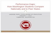 Performance Gaps: How Washington Students … PARR, STATE BOARD OF EDUCATION JANUARY 7, 2015 TUMWATER, WASHINGTON Performance Gaps: How Washington Students Compare Nationally and to