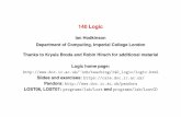 140 Logic - Imperial College Londonimh/teaching/140_logic/140.pdf140 Logic Ian Hodkinson ... • Beginning Logic, E. Lemmon, Van Nostrand Reinhold, 1982. Classic. More for mathematicians,