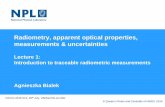 Radiometry, apparent optical properties, … apparent optical properties, measurements & uncertainties Lecture 1: Introduction to traceable radiometric measurements Agnieszka Bialek