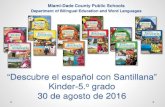 “Descubre el español con Santillana” Kinder-5. grado 30 …mdcpsbilingual.net/pdf/PD/Spanish/Descubre_el_espanol_con...“Descubre el español con Santillana ... Provee un amplio