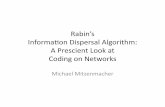 Rabin’s(( Informaon(Dispersal(Algorithm:(( …michaelm/TALKS/RabinIDA.pdfJACM,(April(1989(The(IDA(Approach(• A(ﬁle(consists(of(N(symbols(=numbers(mod(p(for(large ... – Prescience(of(Rabin’s(use(of(random(matrices.((