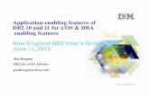 Application-enabling features of DB2 10 and 11 for … & DBA Enabling...Application-enabling features of DB2 10 and 11 for z/OS & DBA enabling features New England DB2 User’s Group
