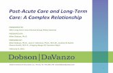Post-Acute Care and Long-Term Care: A Complex … Long-Term Care...Dobson DaVanzo & Associates, LLC Vienna, VA 703.260.1760 Post-Acute Care and Long-Term Care: A Complex Relationship