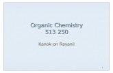 Organic Chemistry 513 250 - Chemistry Silpakorn University · Organic Chemistry 513 250 Kanok-on ... Organic Chemistry Organic chemistry is the study of carbon compounds. ... A reaction