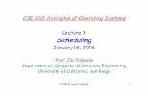 Scheduling - Home | Computer Science and Engineeringcseweb.ucsd.edu/classes/wi06/cse120/Lec03.pdf · What order minimizes average turnaround time? Turnaround time: time between arrival