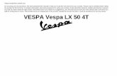 Vespa would like to thank you well for a long time to come. This …€¦ ·  · 2016-03-10VESPA Vespa LX 50 4T. The instructions given in this manual are intended to provide a clear,