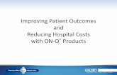 Improving Patient Outcomes and Reducing Hospital Costs with ON-Q Productsinfocenter.myon-q.com/files/infocenter/ValuePresentation... ·  · 2013-03-08Improving Patient Outcomes and